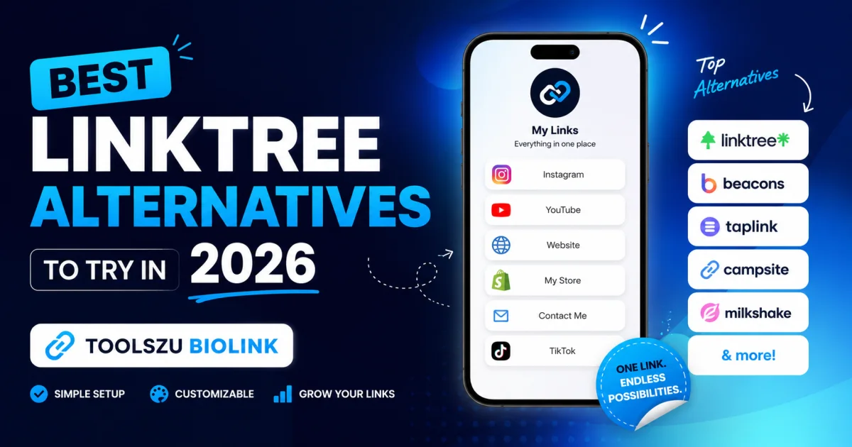 Best Linktree alternatives in 2026 featuring Toolszu Biolink, a link-in-bio tool for managing multiple social and website links
